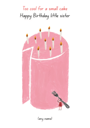 Too Cool for a Small Cake Funny Birthday Card for Little Sister