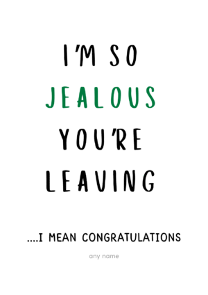 Im So Jealous Youre Leaving Card
