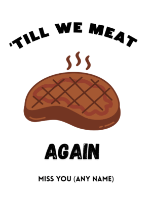 Till We Meat Again Miss You Card