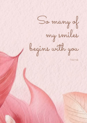 So Many Of My Smiles Begin With You Card