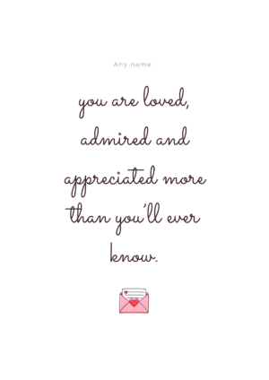 Loved Admired and Appreciated Card