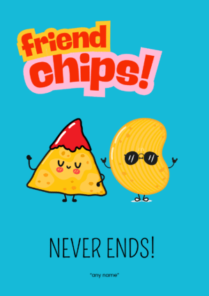 Friend Chips Never Ends Card