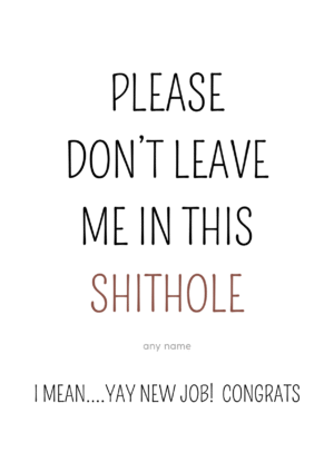 Please Dont Leave Me New Job Card