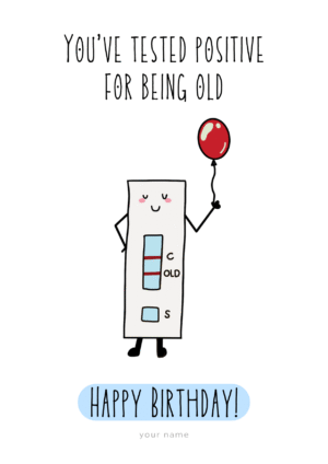 You’ve Tested Positive for Being Old Personalised Birthday Card
